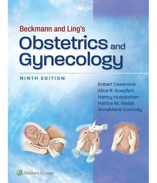 Beckmann and Ling's Obstetrics and Gynecology 9th Edition, Robert Casanova; Alice R. Geopfert; Nancy Hueppchen; Patrice M. Weiss; Anna Marie Connolly, 1975180577, 9781975180577, 9781975180591, 978-1975180577, 978-1975180591, B0C5YSC5GZ