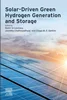 Solar-Driven Green Hydrogen Generation and Storage, Rohit Srivastava, Jayeeta Chattopadhyay, Diogo M.F. Santos, 9780323995801, 978-0323995801, B0C5R4YM12, 0323995802, 0323995810, 9780323995818, 978-0323995818, 978-0-323-99580-1