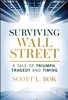 Surviving Wall Street: A Tale of Triumph, Tragedy, and Timing, Scott L. Bok, 9781394326693, 9781394326716, 9781394326723, 978-1394326693, 978-1394326716, 978-1394326723