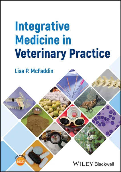 Integrative Medicine in Veterinary Practice, Lisa P. McFaddin, B0CZSWNS3G, 111987954X, 978-1119879541, 9781119879541, 978-1119879572, 9781119879572, 978-1119879565, 9781119879565